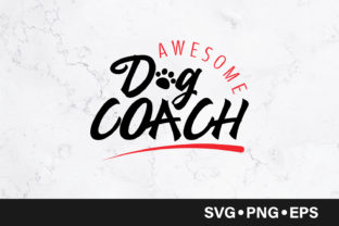 Awesome Dog Coach - Quote: Graphics and Crafts for Creative Design