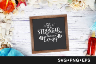 Be Stronger Than Your Excuses Quote: Graphics and Crafts