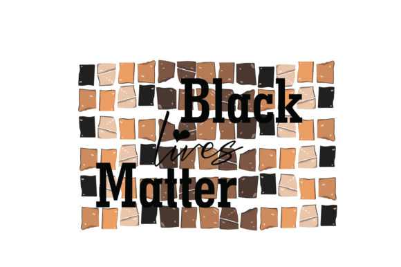 Black Lives Matter Quote Graphics and Crafts
