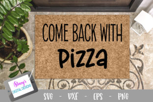 Doormat - Come Back with Pizza Graphics & Crafts