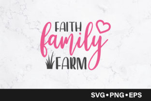 Faith Family Farm Quote Graphics and Crafts