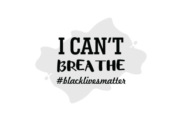 I Can't Breathe Quote Graphics