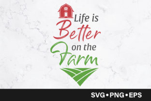 Life is Better on the Farm Quote: Graphics and Crafts