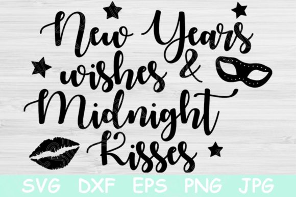 New Years Wishes Midnight Kisses Svg: Graphics for Crafts and Commercial Use