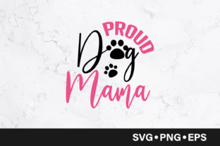 Proud Dog Mama - Quote: Graphics and Crafts for Branding