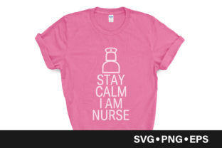 Stay Calm I Am Nurse Quote: Graphics and Crafts