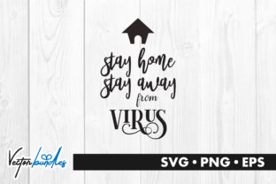 Stay Home Stay Away from Virus Quote Graphics and Crafts