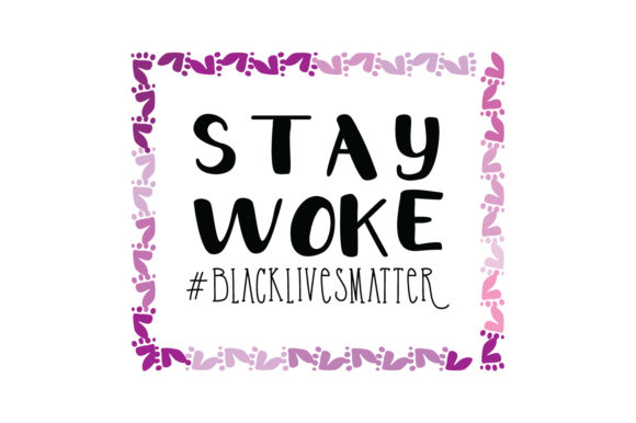Stay Woke Quote: Graphics and Crafts for Branding