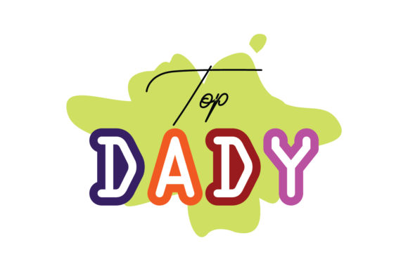 Top Daddy Quote Cut: Graphics and Crafts for Branding
