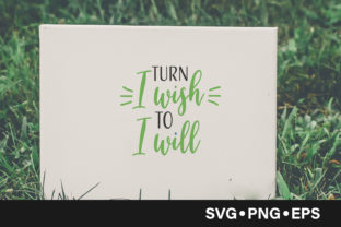 Turn I Wish to I Will Quote Graphics and Crafts