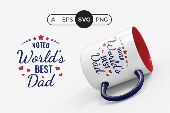 Voted Worlds Best Dad SVG Quote Graphics