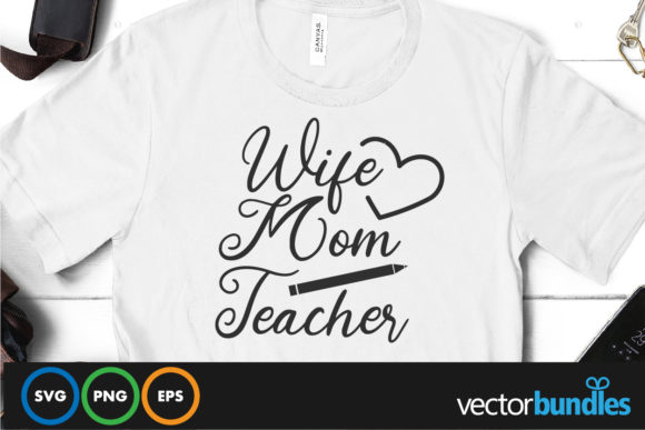 Wife Mom Teacher Graphics for Crafts