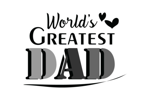 World’s Greatest Dad Quote Graphics and Crafts